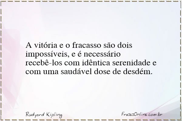 Frase de Rudyard Kipling