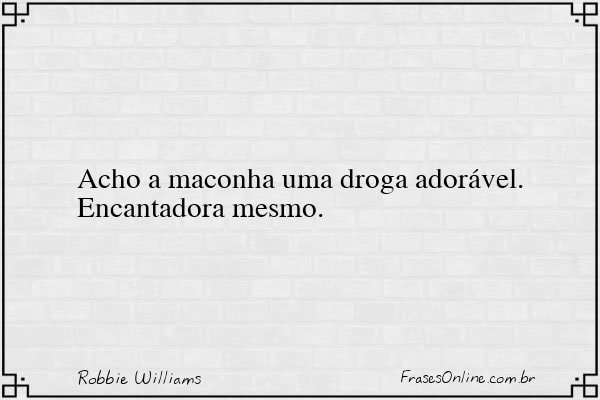 Frase de Robbie Williams