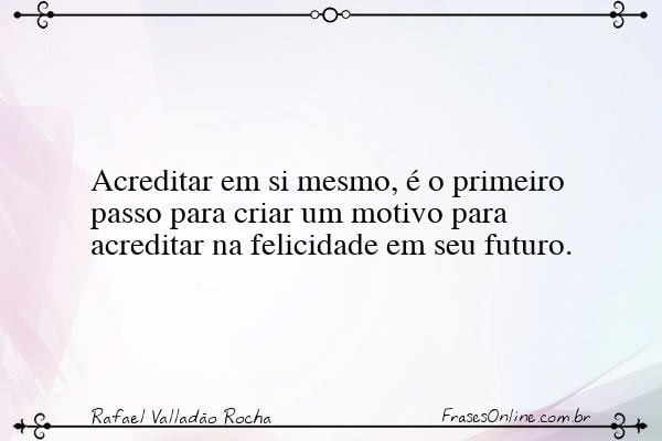 Frase de Rafael Valladão Rocha