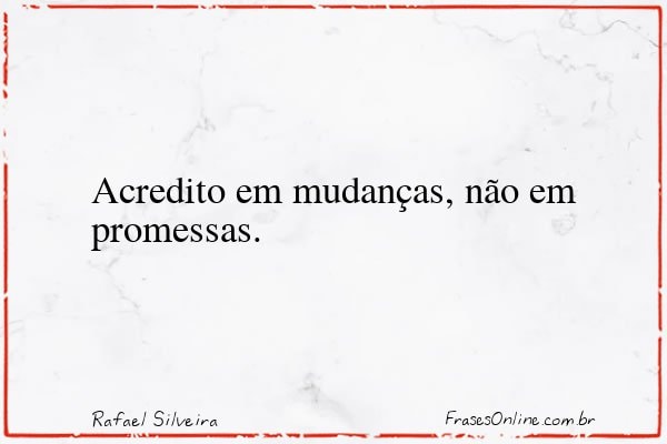 Frase de Rafael Silveira