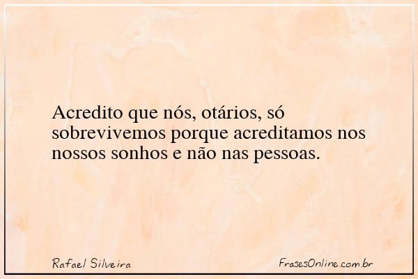 Frase de Rafael Silveira