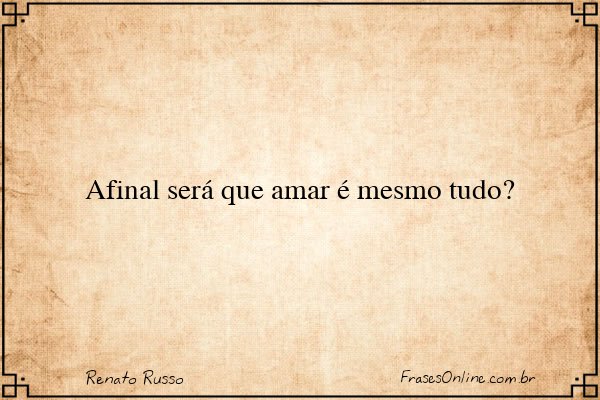 Frase de Renato Russo