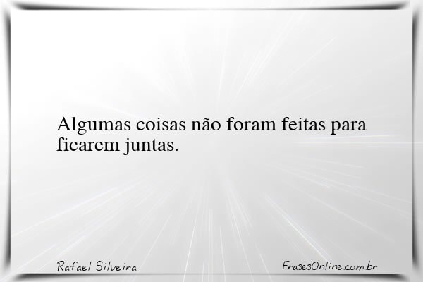 Frase de Rafael Silveira