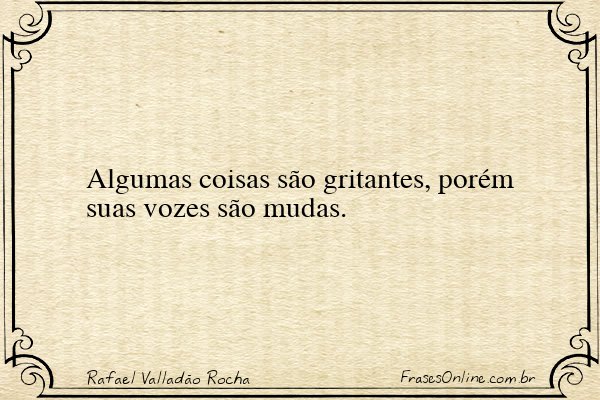 Frase de Rafael Valladão Rocha