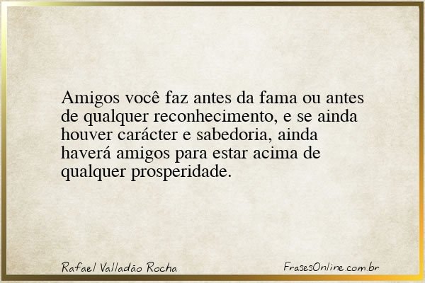 Frase de Rafael Valladão Rocha