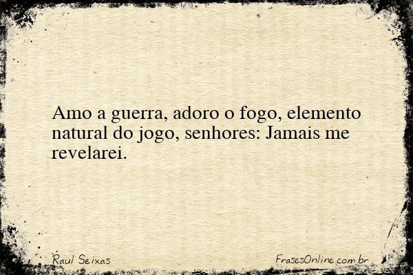 Frase de Raul Seixas