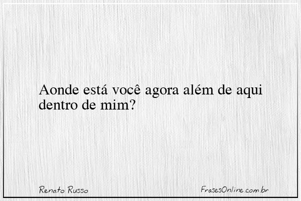 Frase de Renato Russo