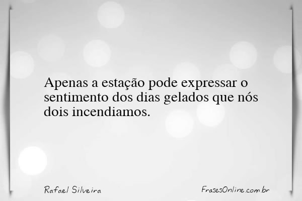 Frase de Rafael Silveira