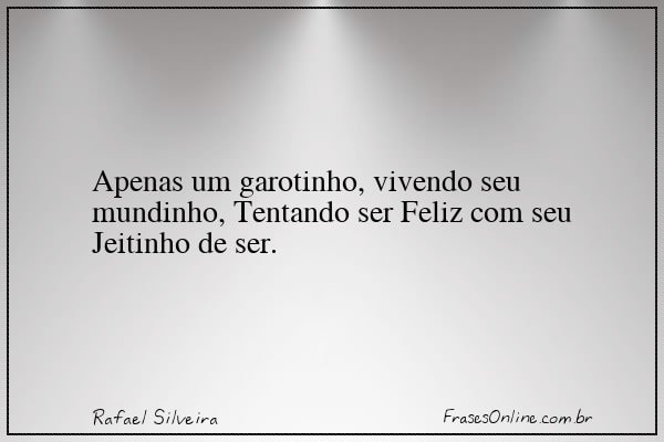 Frase de Rafael Silveira