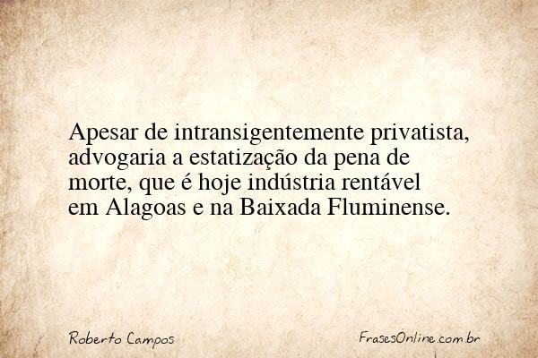 Frase de Roberto Campos