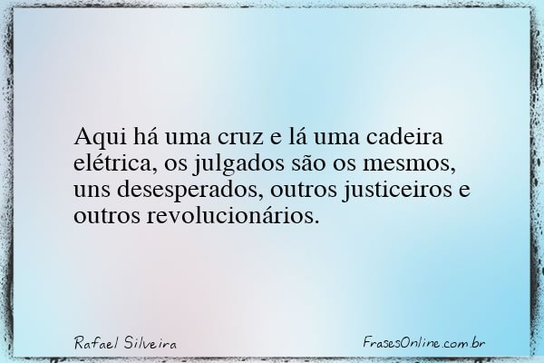 Frase de Rafael Silveira