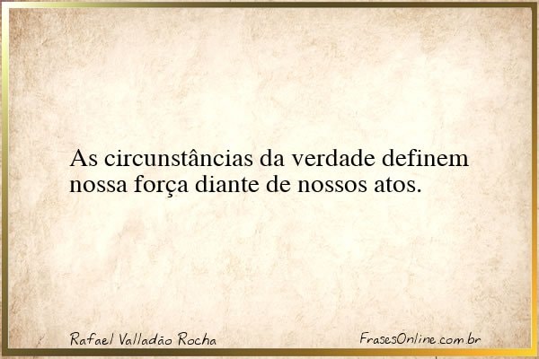 Frase de Rafael Valladão Rocha
