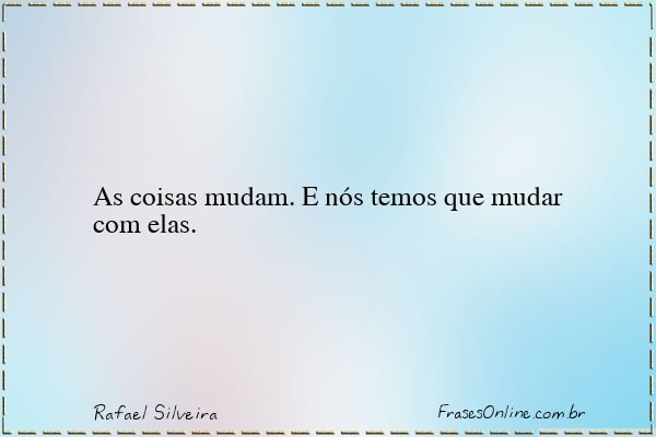 Frase de Rafael Silveira