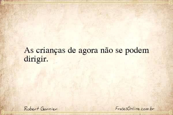 Frase de Robert Garnier
