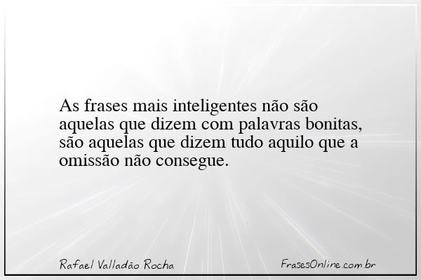 Frase de Rafael Valladão Rocha