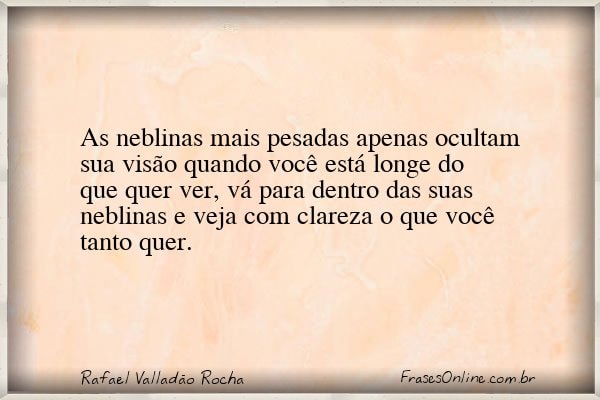Frase de Rafael Valladão Rocha