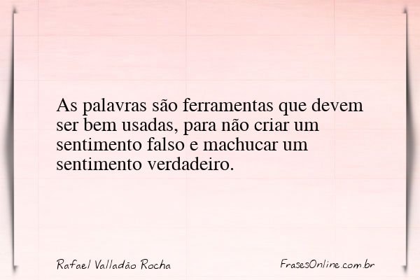 Frase de Rafael Valladão Rocha