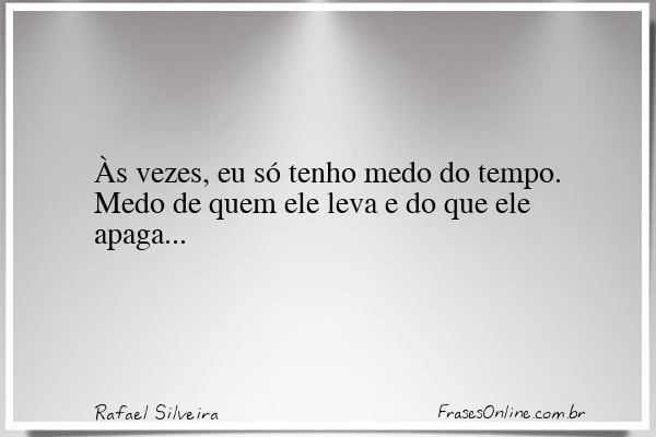 Frase de Rafael Silveira
