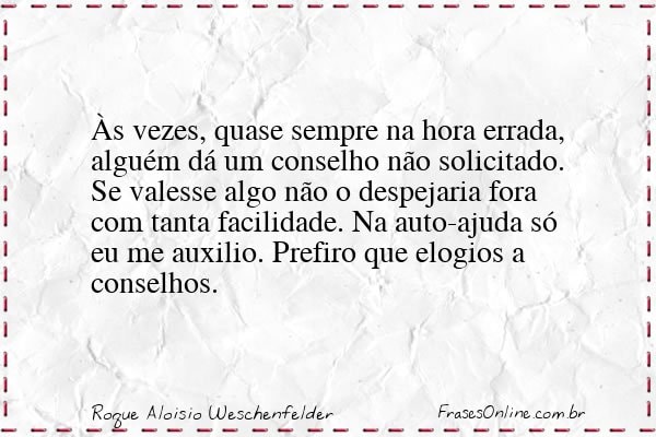 Frase de Roque Aloisio Weschenfelder