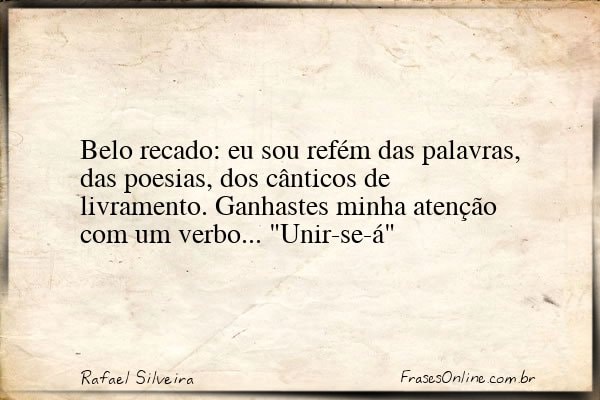 Frase de Rafael Silveira