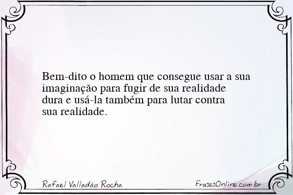 Frase de Rafael Valladão Rocha