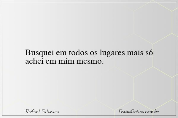 Frase de Rafael Silveira