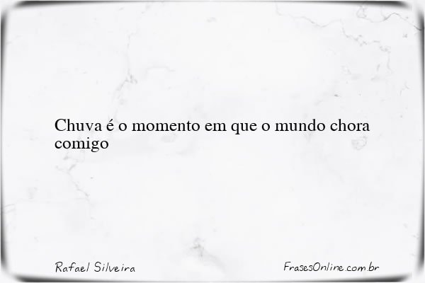 Frase de Rafael Silveira