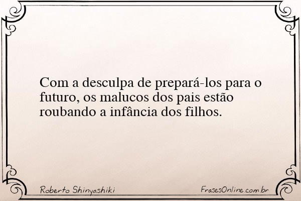 Frase de Roberto Shinyashiki
