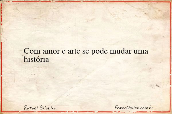 Frase de Rafael Silveira