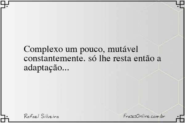 Frase de Rafael Silveira