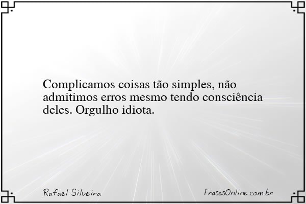 Frase de Rafael Silveira
