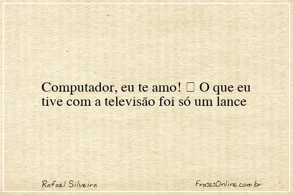 Frase de Rafael Silveira