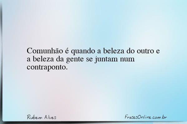 Frase de Rubem Alves