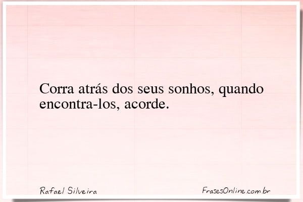 Frase de Rafael Silveira