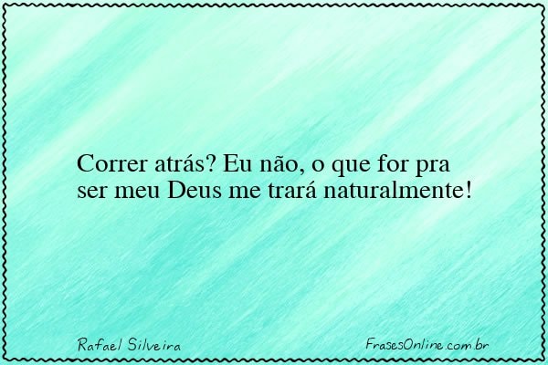 Frase de Rafael Silveira