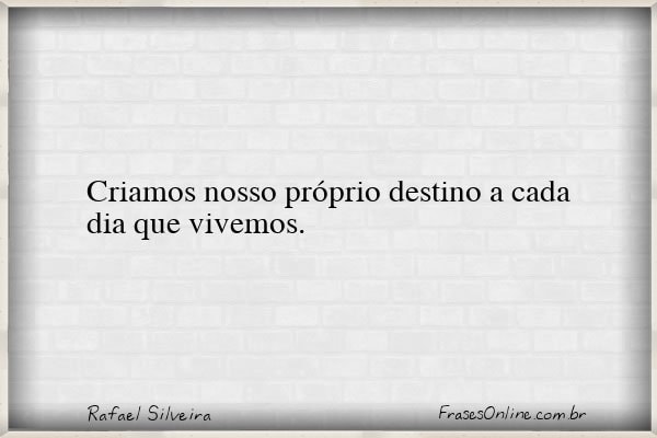 Frase de Rafael Silveira