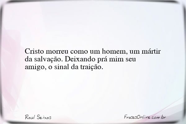 Frase de Raul Seixas