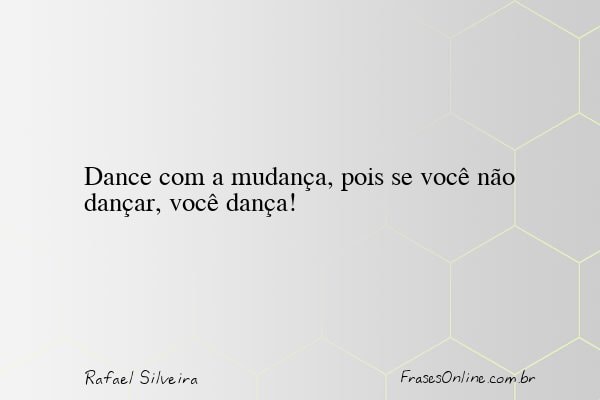 Frase de Rafael Silveira