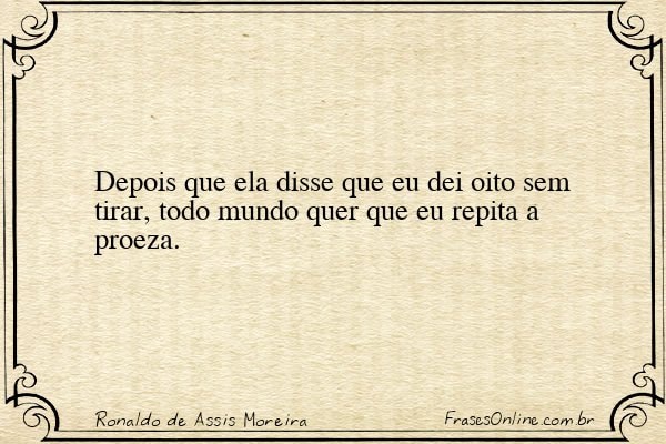 Frase de Ronaldo de Assis Moreira