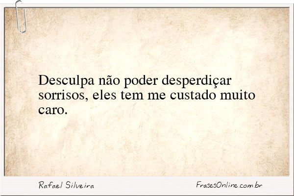 Frase de Rafael Silveira