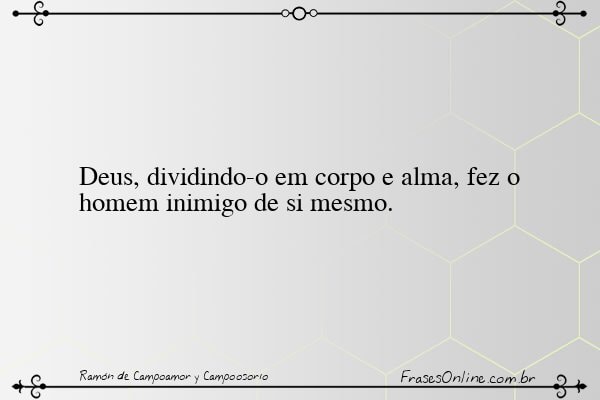 Frase de Ramón de Campoamor y Campoosorio