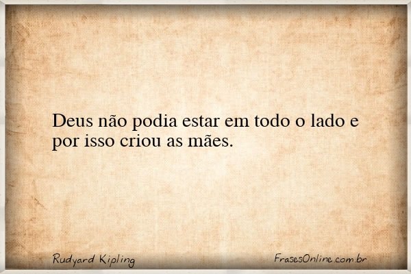 Frase de Rudyard Kipling