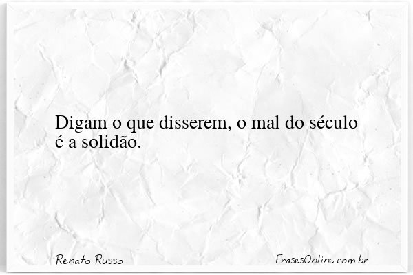 Frase de Renato Russo