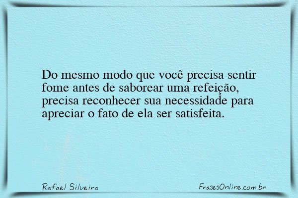 Frase de Rafael Silveira