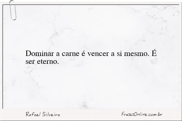 Frase de Rafael Silveira