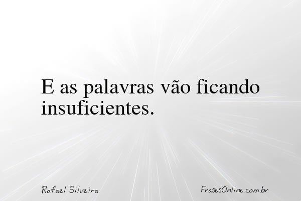 Frase de Rafael Silveira