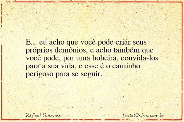 Frase de Rafael Silveira