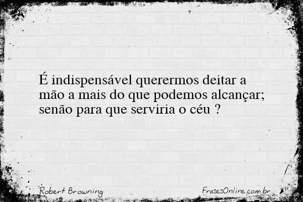 Frase de Robert Browning