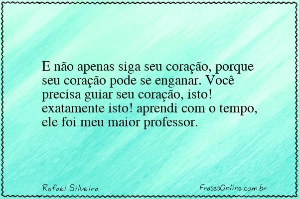 Frase de Rafael Silveira