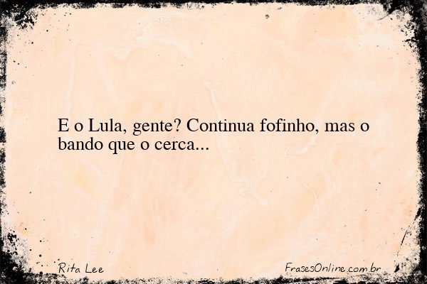 Frase de Rita Lee